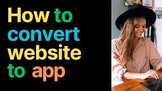 How to convert website to app ?  / convert website to app