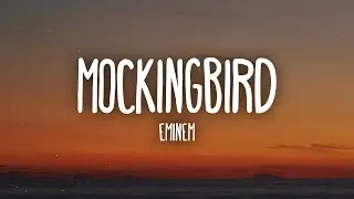 Eminem - Mockingbird (Lyrics)