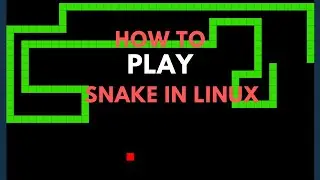 How to Play the Classic Snake Game in Linux Terminal