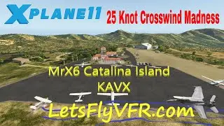 X Plane 11 AMAZING Scenery Addons |MisterX6 | Catalina | 25 kts Crosswinds