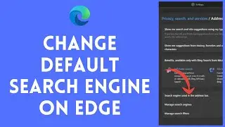 How To Change Default Search Engine On Edge (Full Guide) | Microsoft Edge Tutorials