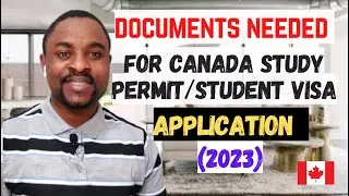 DOCUMENTS Required For Canada Student Visa/Study Permit Application in 2023 (TIPS TO GET APPROVAL)