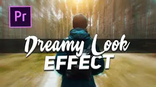 Dreamy Look Effect - Premiere Pro CC 2020 Tutorial