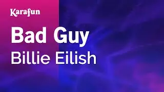 Bad Guy - Billie Eilish | Karaoke Version | KaraFun