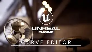 Unreal Engine Curve Editor Tutorial: Create Smooth Animations