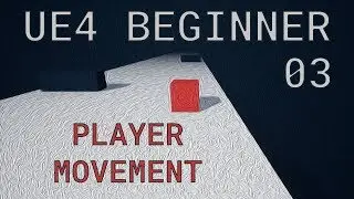 UE4 / Unreal Engine 4 Make a Game - #03 Player Movement