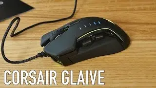 Corsair Glaive RGB Gaming Mouse Review | Are You the Glaive Master?