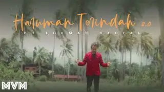 PU Lokman Naufal - Haruman Terindah 2.0 (Official Music Video)