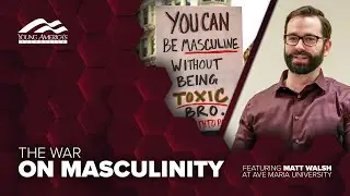 The war on masculinity | Matt Walsh at Ave Maria