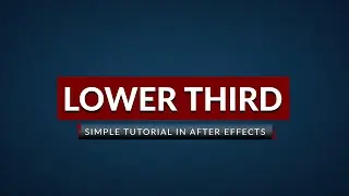 How to Create an Easy Lower Third in After Effects CC 2020