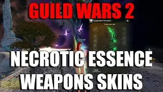 Guild Wars 2 -  Necrotic Essence Weapons Skins Preview