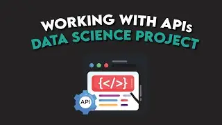 Working with APIs in Python [For Your Data Science Project]