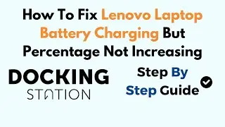 How To Fix Lenovo Laptop Battery Charging But Percentage Not Increasing