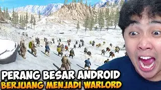 PERANG BESAR ANDROID BERJUANG MENJADI WARLORD ! - Steel and Flesh 2 Indonesia