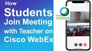 How to Students Join Meeting With Teacher on Cisco WebEx Meeting App