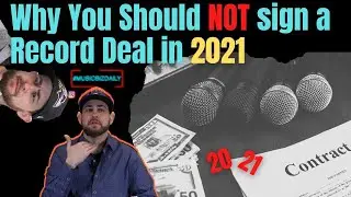 Why You Should NOT Sign a record deal in 2021 !!