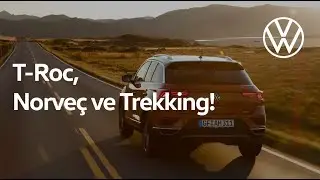 T-Roc, Norveç ve Trekking!