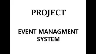 Event Management System Full Project with Documentation 2020