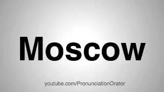 How to Pronounce Moscow