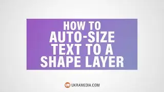 How to Auto-Size Text to a Shape Layer in After Effects