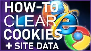 How To Clear Cookies & Site Data on Google Chrome, Mozilla Firefox & Microsoft Edge