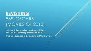 REVISITED: 86th Oscars Predictions - Movies of 2013