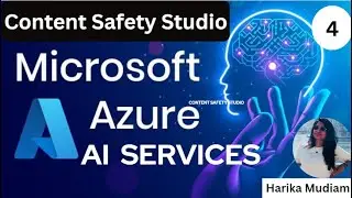 Content Safety Studio in Microsoft Azure AI services - Detect Harmful content and block it - Part 4