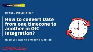 How to convert Date from one timezone to another in OIC Integration? fn:adjust-date-to-timezone,XSLT