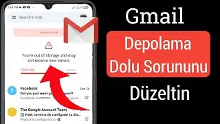 Gmail Hesabı depolama alanı dolu Sorunu Nasıl Onarılır | Gmail Depolama alanı dolu