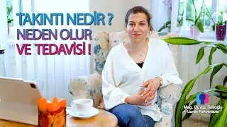 Mag. Duygu Tellioğlu / Takıntı Nedir? Neden Olur ve Tedavisi!