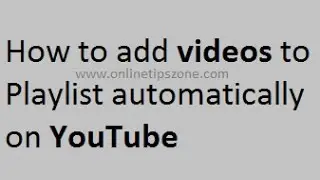 How to Add Videos to YouTube Playlist Automatically