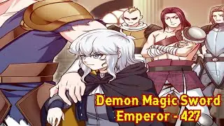 Demon Magic Sword Emperor Chapter 427 English || Demon Magic Sword Emperor 427 English || Manga