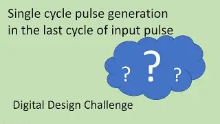 Digital Design Challenge: Pulse generation in the last cycle of input pulse