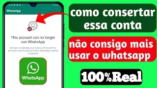 Como consertar esta conta não pode mais usar o WhatsApp |