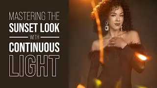 Creating Sunset Photography Using  Continuous Light