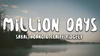 Sabai - Million Days (Lyrics) ft. Hoang & Claire Ridgely