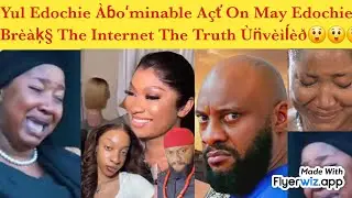 Yul Edochie âɓoʻmìn̈âɓĺê act on May Edochie bŕèàķ§ the ìn̈ťèŕn̈èť the truth ùn̈vèìĺèð