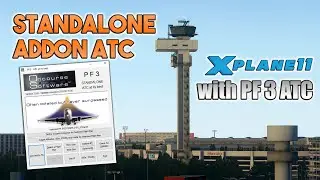 How to use PF3 ATC with X-Plane 11 [Addon ATC Tutorial]