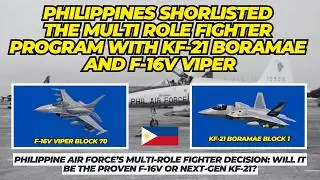 Philippines shortlisted the Multi Role Fighter program with KF-21 Boramae and F-16V Viper