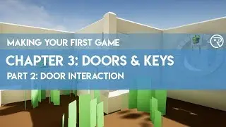 Making Your First Game in Unreal Engine 4 // 3-2 Door Interactions