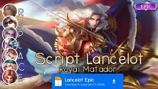 Script Skin Lancelot Epic Royal Matador No Password | Full Effect & Voice | Update Patch Terbaru