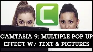 Camtasia 9 Multiple Pop Up Effect with Text, Pictures or Videos