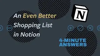 An Even Better Shopping List in Notion | Notion Tutorial