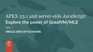 APEX 23.1 and server-side JavaScript: Explore the power of GraalVM/MLE