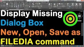 How to Display Missing Dialog Box window New Saveas Open AutoCAD FILEDIA