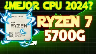 AMD Ryzen 7 5700G ¿Qué tan bueno es en 2024? Mejor opción que Ryzen 7 5700?