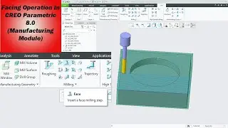 How to Perform  FACE Milling Operation in CREO Parametric 8.0||face mill command using mill window