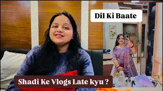 Dil Ki Baate | शादी के Vlog में Late क्यों | दिल की बात | Ayodhya