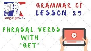 Grammar Practice - English Course Online 25 - Verb To Get- Languages247-