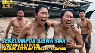 SEKELOMPOK SISWA SMA TERDAMPAR DI PULAU KOSONG SETELAH TERSAPU TSUNAMI | Alur Cerita Film